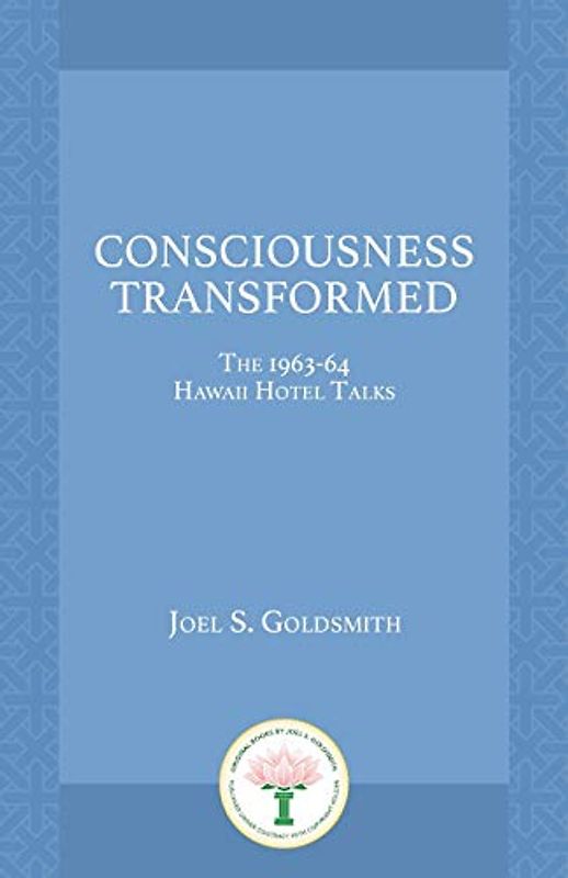 Consciousness Transformed: The 1963–64 Hawaii Hotel Talks