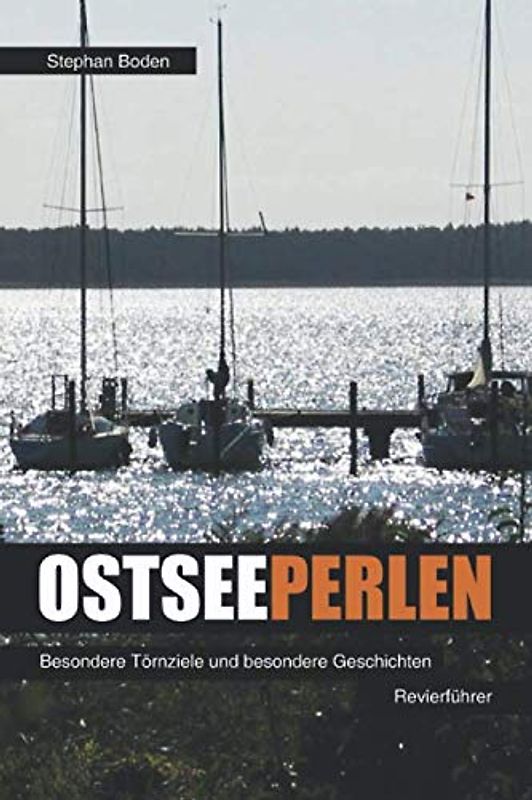 Ostseeperlen: Besondere Törnziele und besondere Geschichten aus Dänemark, Schweden und Deutschland (Segel-Revierführer, Band 3)