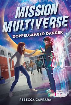 Doppelganger Danger (Mission Multiverse Book 2)