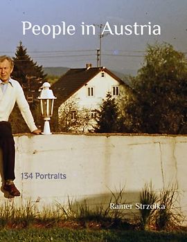 People in Austria: 134 Portraits (Travelogues. Galerie für Kulturkommunikation Berlin - Reisetagebücher. Galerie für Kulturkommunikation Berlin, Band 151)