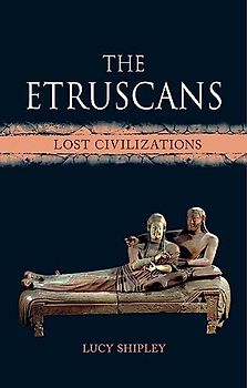 The Etruscans: Lost Civilizations