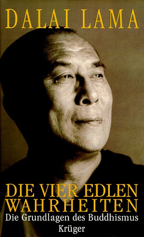 Die vier edlen Wahrheiten. Die Grundlagen des Buddhismus