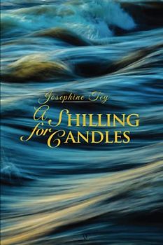 A Shilling for Candles (Wisehouse Classics Edition) (Josephine Tey, Band 3)