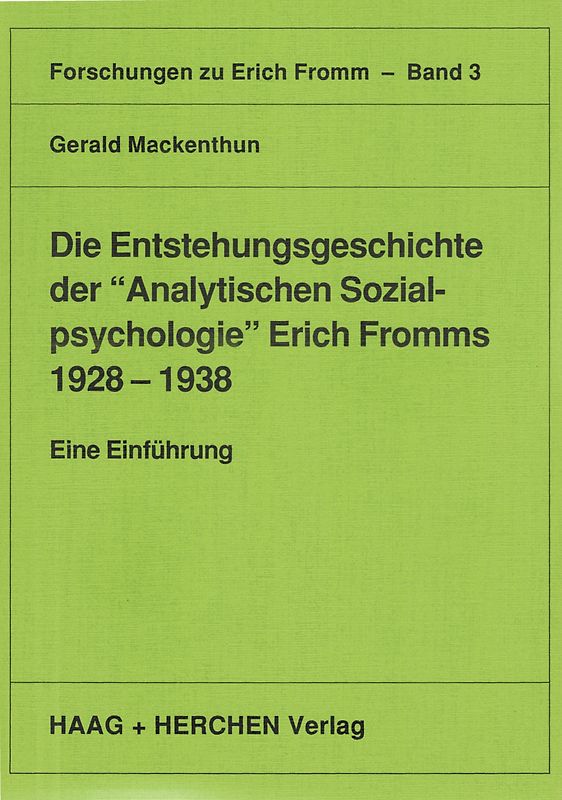 Die Entstehungsgeschichte der „Analytischen Sozialpsychologie“ Erich Fromms 1928-1938