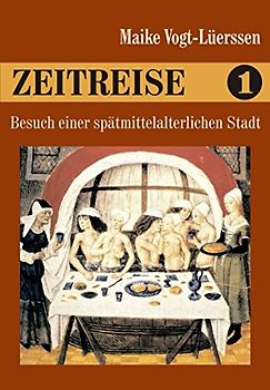 Zeitreise 1: Besuch einer spätmittelalterlichen Stadt