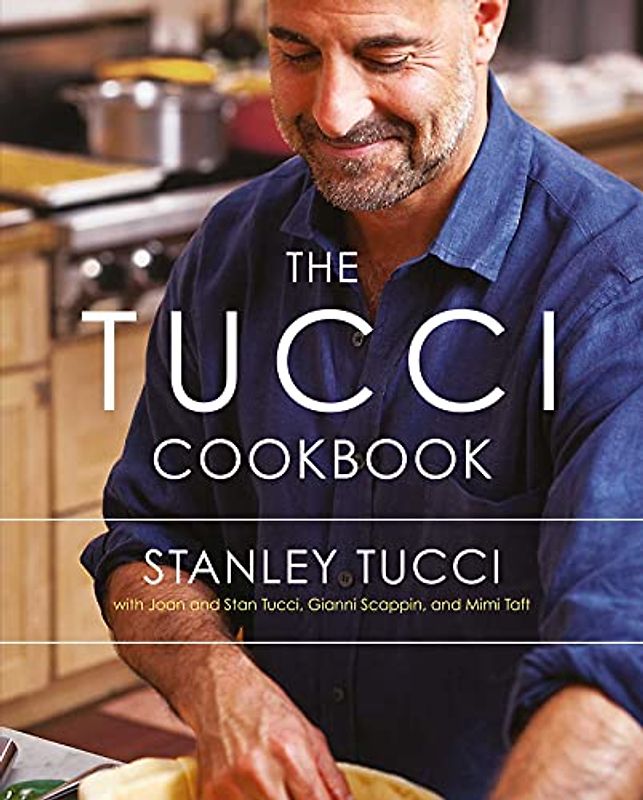 The Tucci Cookbook: Family, Friends and Food