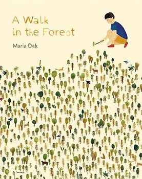 Walk in the Forest: (Ages 3-6, Hiking and Nature Walk Children's Picture Book Encouraging Exploration, Curiosity, and Independent Play): 1