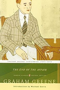 The End of the Affair: (Penguin Classics Deluxe Edition) - Graham Greene