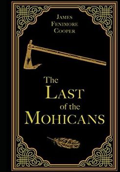 The Last of the Mohicans (with Illustrations)