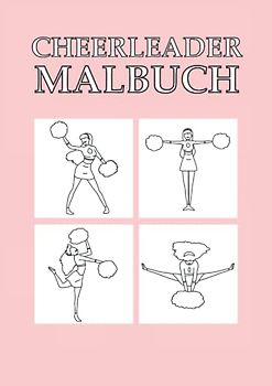 Cheerleader Malbuch: Malbuch Cheerleader 26 Seiten, Größe 21 x 29.7 CM (DIN A4)