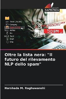 Oltre la lista nera: "Il futuro del rilevamento NLP dello spam"