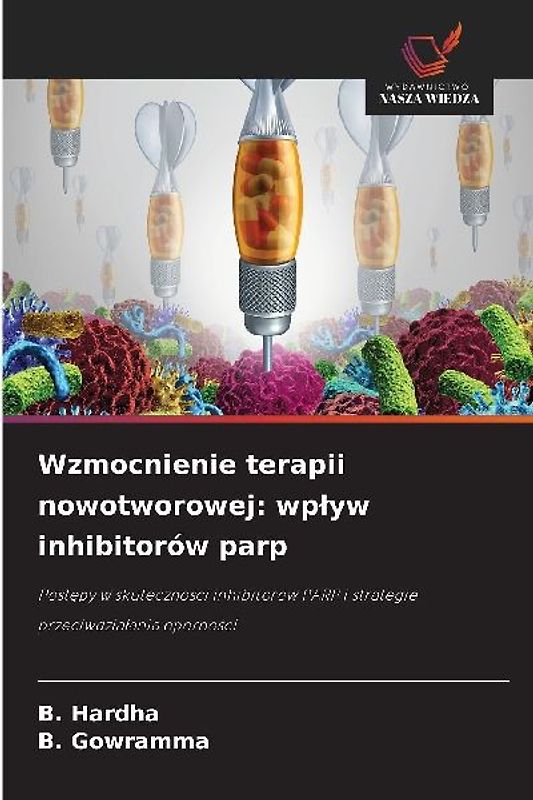 Wzmocnienie terapii nowotworowej: wp¿yw inhibitorów parp