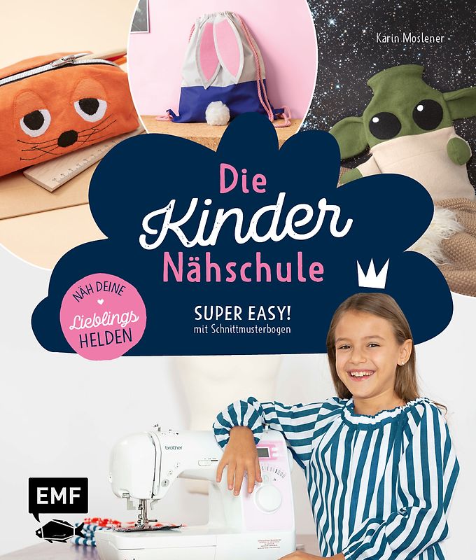 Die Kinder-Nähschule – Lieblingshelden nähen
