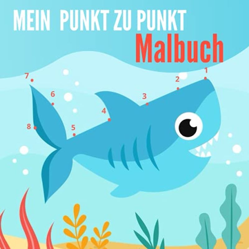Mein Punkt Zu Punkt Malbuch: Punkt zu Punkt 1 bis 30, Für Kinder ab 4 Jahren, Zahlen zum Verbinden und Lernen, Für Mädchen und Jungs, lustige Tiere ( Katze, Hund, Dinosaurier und viel mehr).