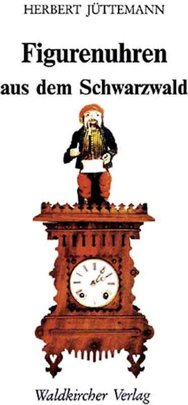 Figurenuhren aus dem Schwarzwald