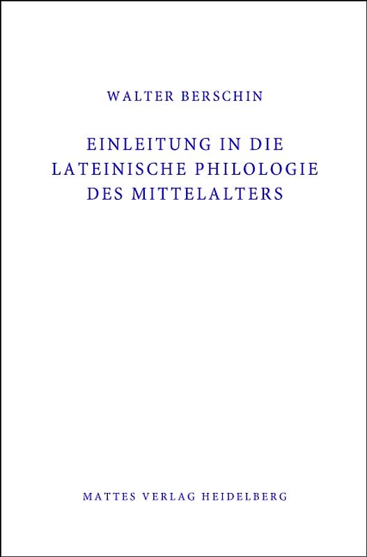 Einleitung in die Lateinische Philologie des Mittelalters (Mittellatein)
