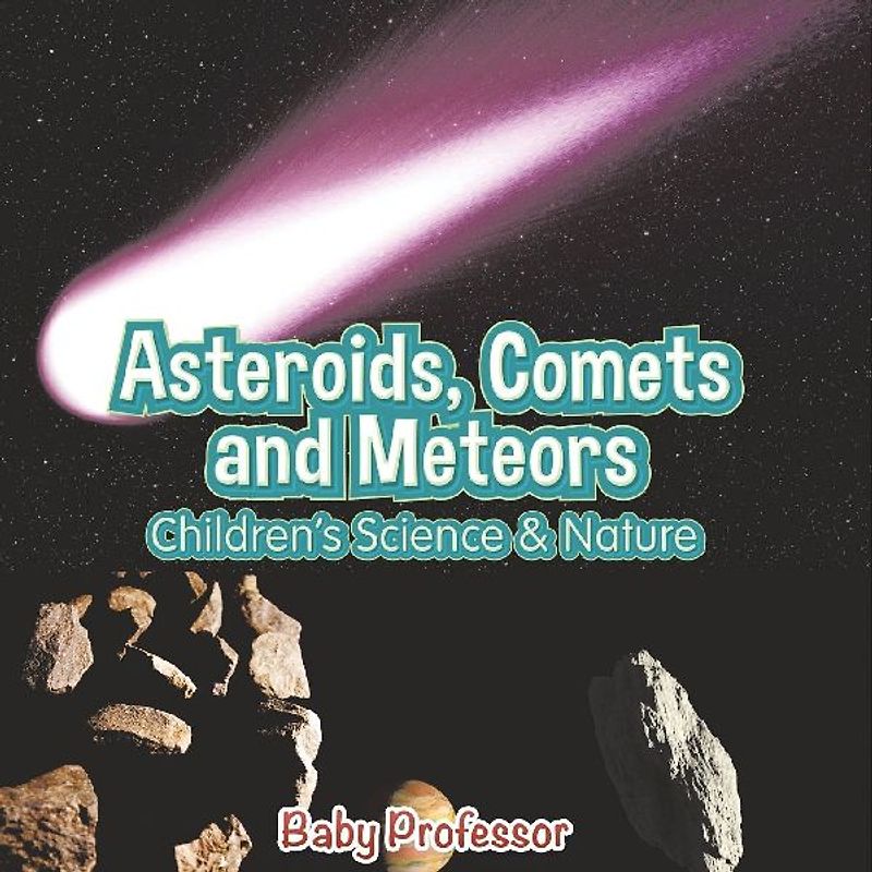 Asteroids, Comets and Meteors | Children's Science & Nature