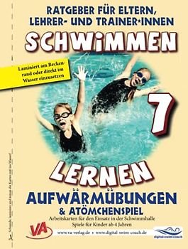 Schwimmen lernen 7: Aufwärmübungen / Atömchenspiel: Material für Schulschwimmen in Grundschulen (Ratgeber für Eltern, Lehrer- und Trainer*innen)