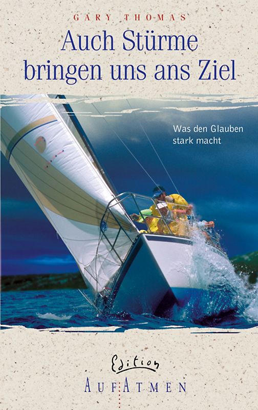 Auch Stürme bringen uns ans Ziel