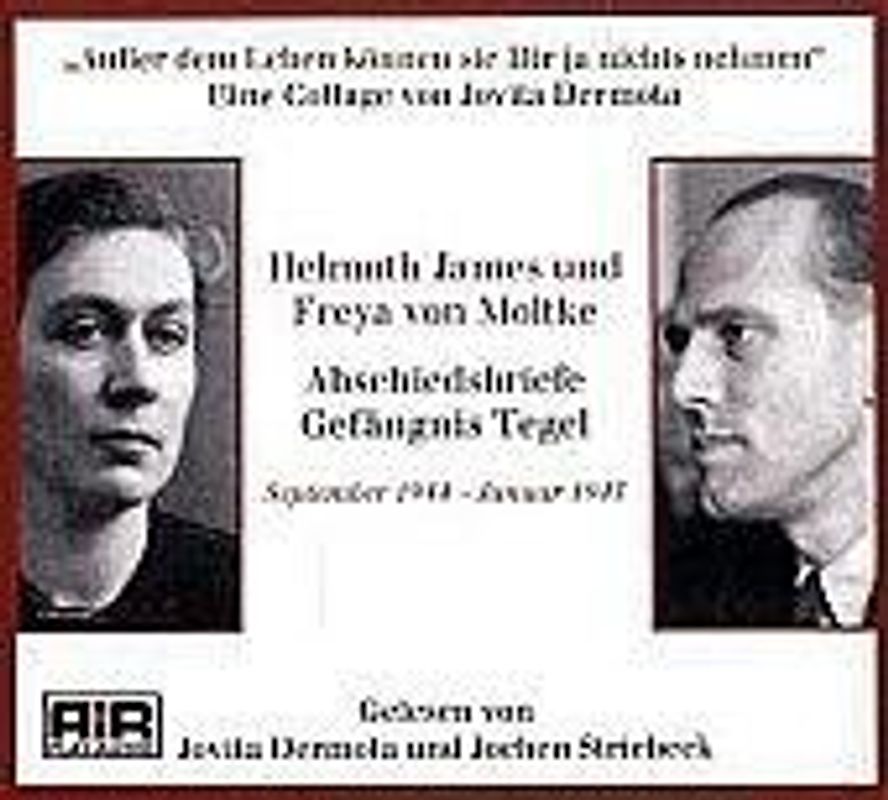 Helmuth James und Freya von Moltke Abschiedsbriefe Gefängnis Tegel