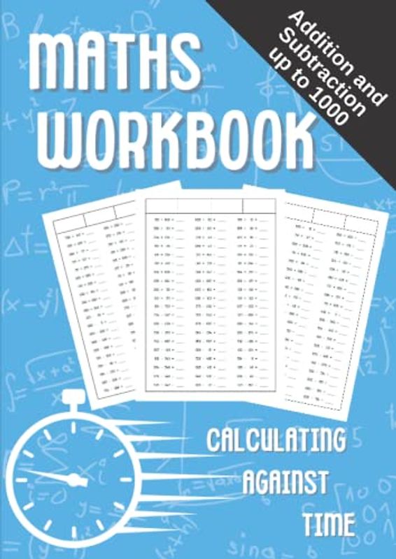 Maths Workbook - Addition and subtraction up to 1000: Calculating against time