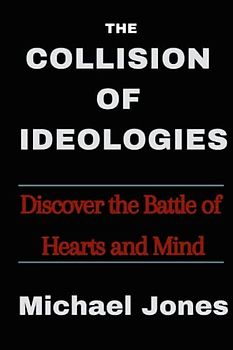 The Collision of ideologies: Discover the Battle of Hearts and Minds