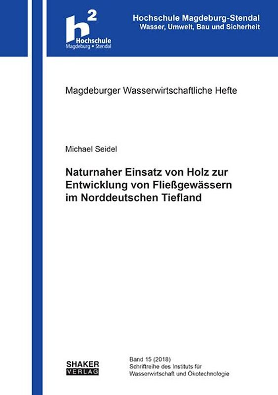 Naturnaher Einsatz von Holz zur Entwicklung von Fließgewässern im Norddeutschen Tiefland