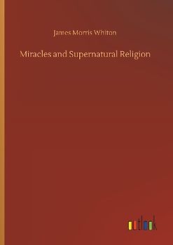 Miracles and Supernatural Religion