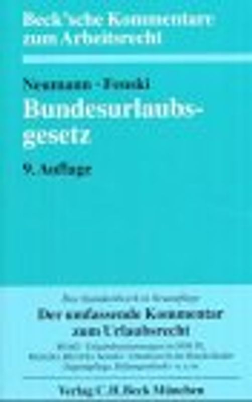 Bundesurlaubsgesetz. Nebst allen anderen Urlaubsbestimmungen des Bundes und der Länder. Kommentar