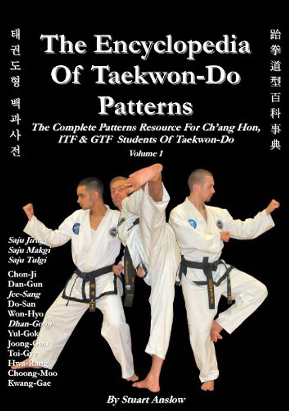 THE ENCYCLOPEDIA OF TAEKWON-DO PATTERNS, Vol 1 - Anslow Paul, Stuart