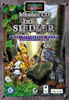 Das offizielle Buch zu Die Siedler IV - Mission CD - Strategien & Lösungen - Markus Betz