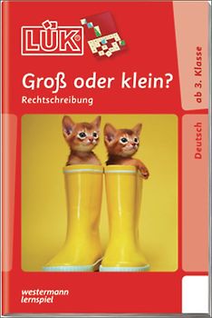 LÜK-Übungshefte / LÜK. Deutsch / 3./4. Klasse - Deutsch: Groß oder klein?