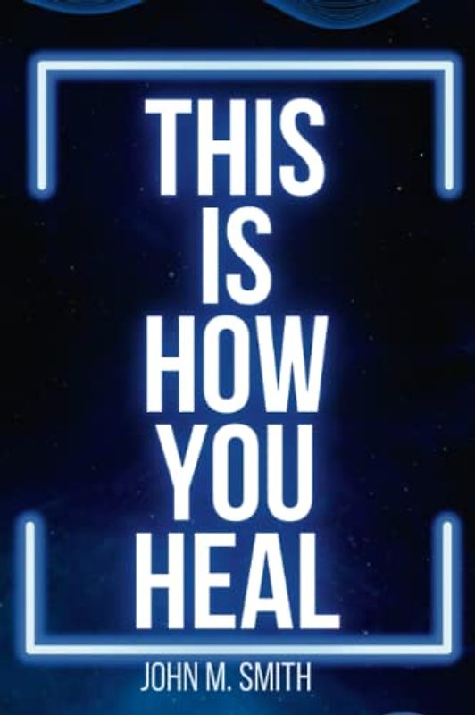 THIS IS HOW YOU HEAL