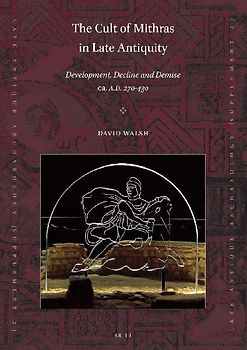 The Cult of Mithras in Late Antiquity