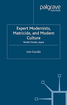 Expert Modernists, Matricide and Modern Culture