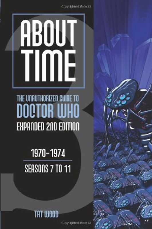 Miles, Lawrence - About Time 1970-1974 Seasons 7 to 11 (About Time; The Unauthorized Guide to Dr. Who (Mad Norwegian Press))