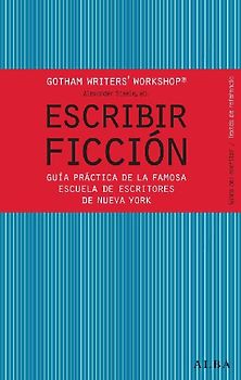 Escribir ficción : guía práctica de la famosa escuela de escritores de Nueva York