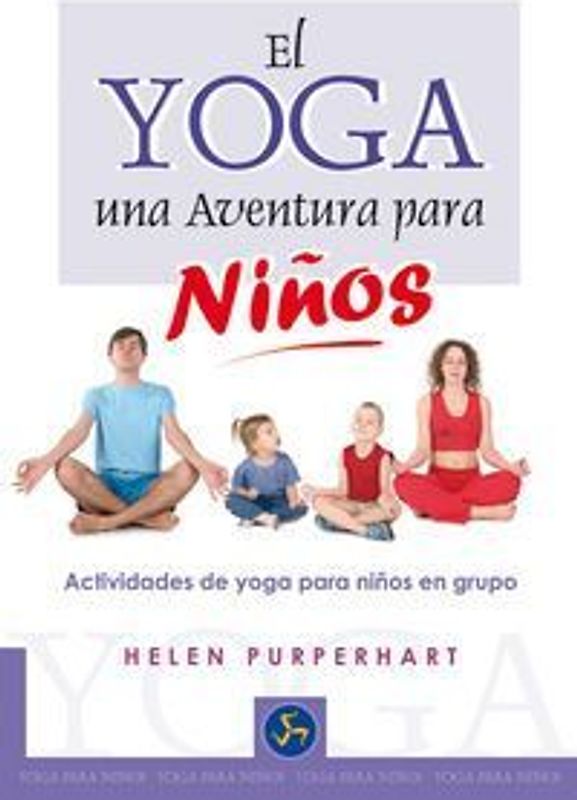 El yoga, una aventura para niños : actividades de yoga para niños en grupo