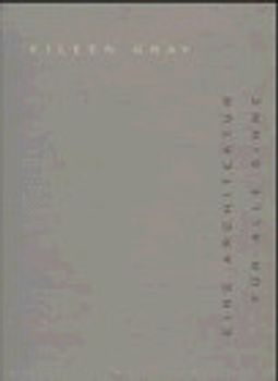 Eine Architektur für alle Sinne: Die Arbeiten von Eileen Gray. Katalogbuch zur Ausstellung im Deutschen Architektur-Museum Frankfurt