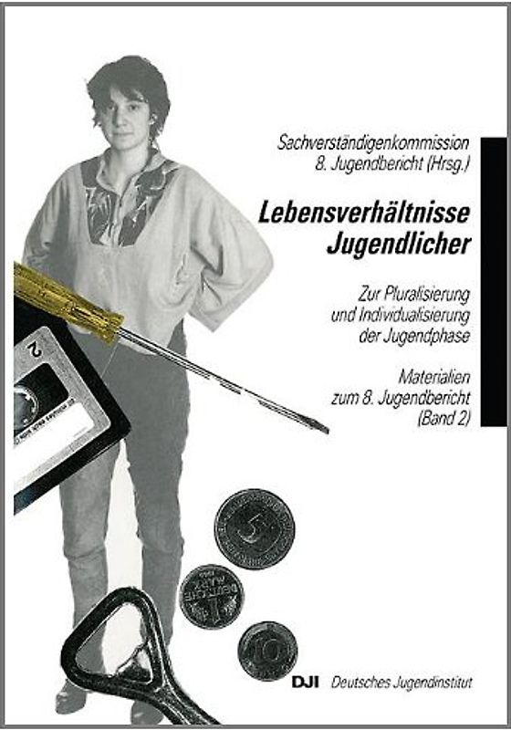 Materialien zum Jugendbericht (8.) / Lebensverhältnisse Jugendlicher