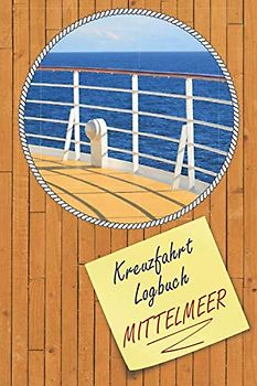 Kreuzfahrt Logbuch MITTELMEER: A5 Reisetagebuch für eine Kreuzfahrt nach Mittelmeer | Tagebuch für deinen Urlaub auf dem Schiff & der See | ... | Kreuzfahrttagebuch | Reiseführer