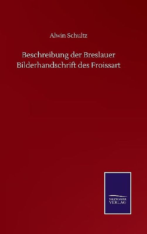 Beschreibung der Breslauer Bilderhandschrift des Froissart