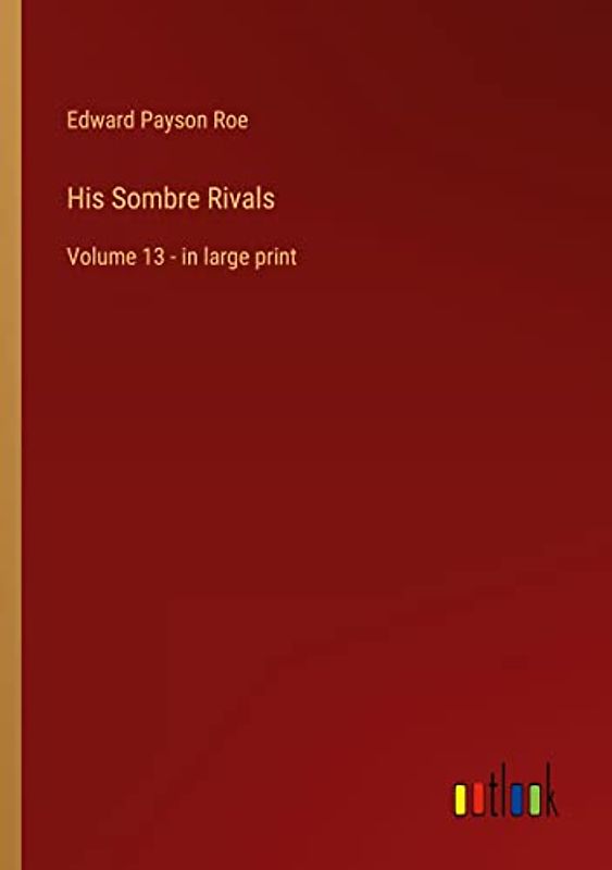 His Sombre Rivals: Volume 13 - in large print