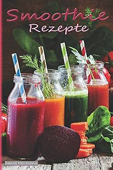 Smoothie Rezepte: Einfach & lecker!