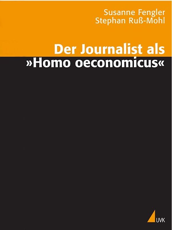 Der Journalist als »Homo oeconomicus«