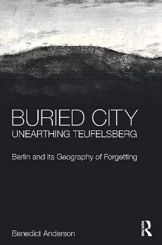 Buried City, Unearthing Teufelsberg