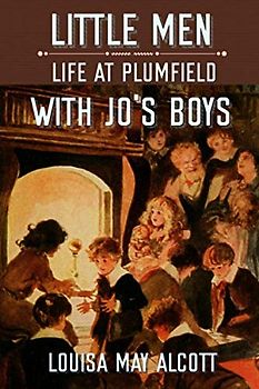 Little Men: Life at Plumfield with Jo's Boys: With Classics Illustrated