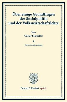 Über einige Grundfragen der Sozialpolitik und der Volkswirtschaftslehre.