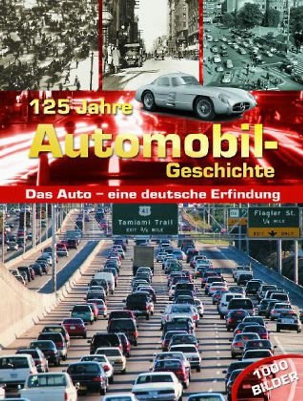 125 Jahre Automobil - Geschichte: Das Auto - eine deutsche Erfindung [Gebundene Ausgabe]