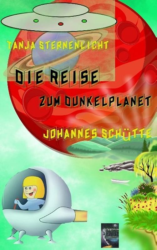 Tanja Sternenlicht. Die Reise zum Dunkelplanet